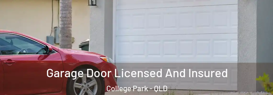 Garage Door Licensed And Insured College Park - QLD