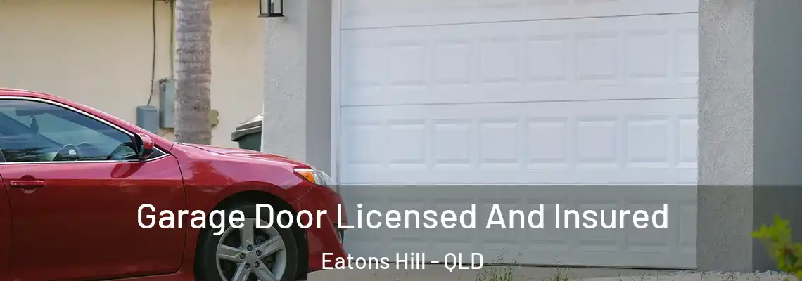  Garage Door Licensed And Insured Eatons Hill - QLD