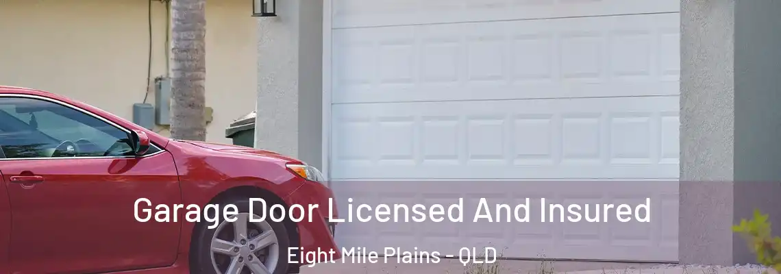  Garage Door Licensed And Insured Eight Mile Plains - QLD