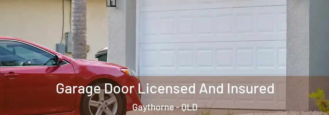 Garage Door Licensed And Insured Gaythorne - QLD