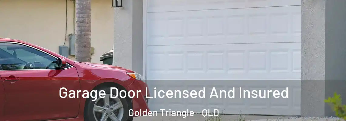 Garage Door Licensed And Insured Golden Triangle - QLD