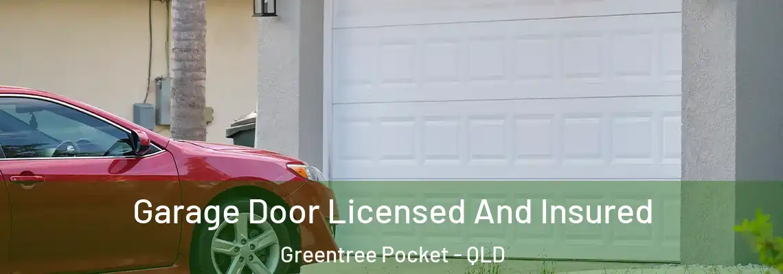Garage Door Licensed And Insured Greentree Pocket - QLD