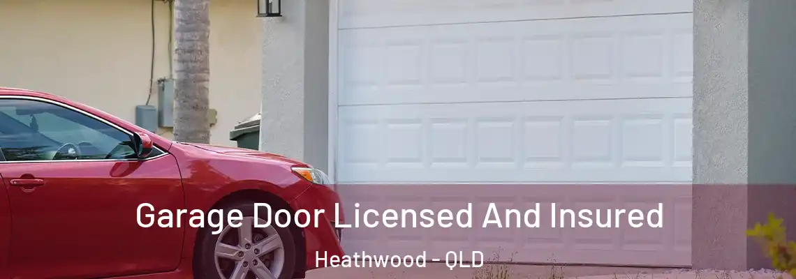  Garage Door Licensed And Insured Heathwood - QLD