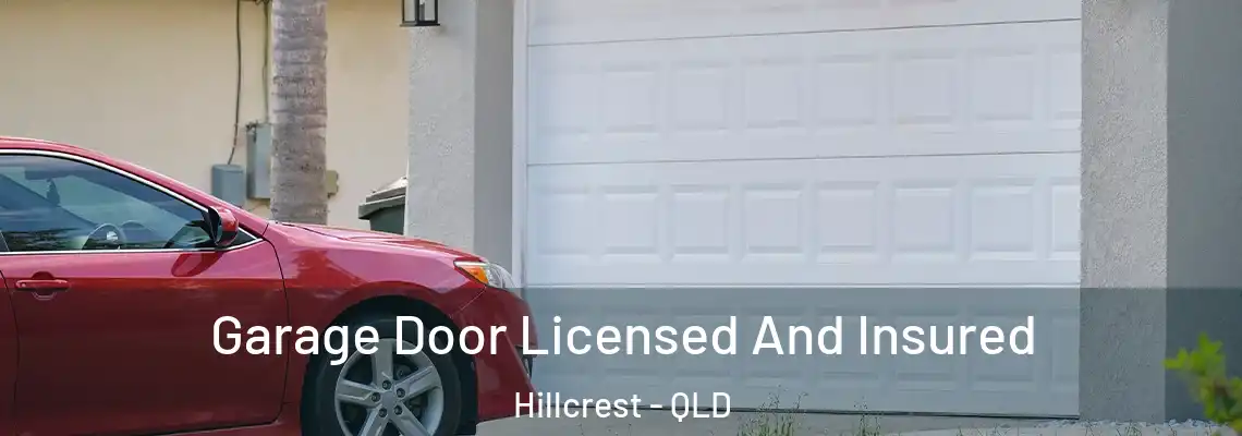 Garage Door Licensed And Insured Hillcrest - QLD