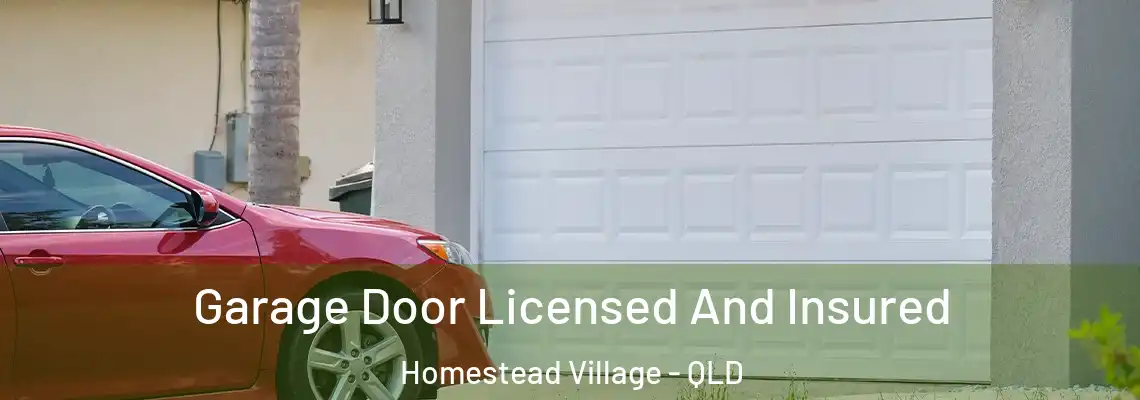 Garage Door Licensed And Insured Homestead Village - QLD