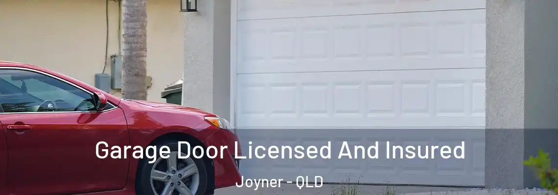 Garage Door Licensed And Insured Joyner - QLD