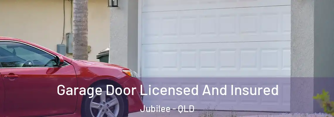 Garage Door Licensed And Insured Jubilee - QLD