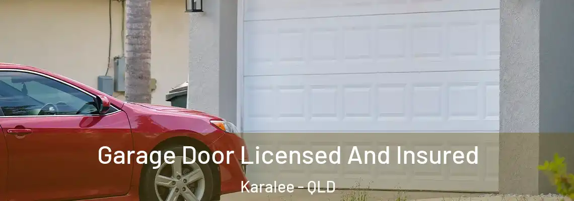  Garage Door Licensed And Insured Karalee - QLD