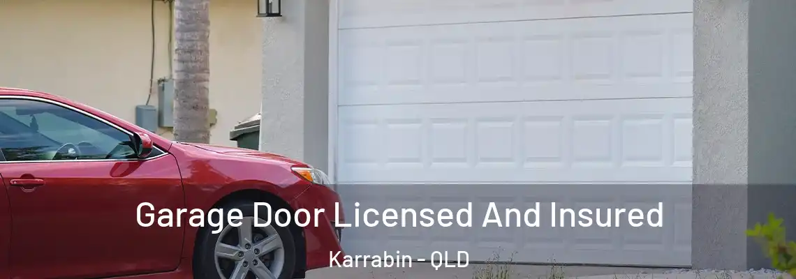 Garage Door Licensed And Insured Karrabin - QLD