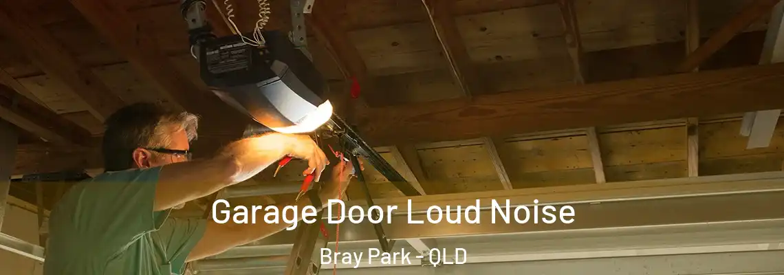  Garage Door Loud Noise Bray Park - QLD