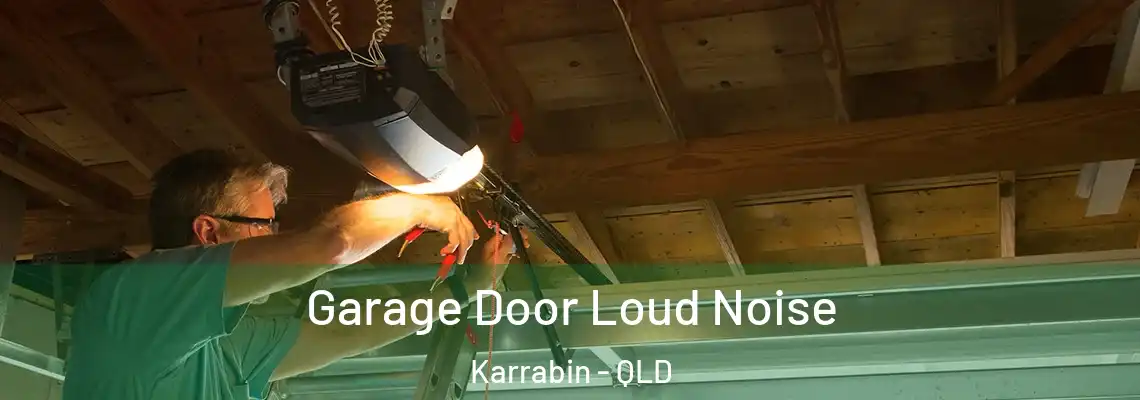  Garage Door Loud Noise Karrabin - QLD
