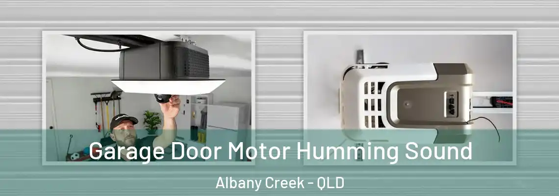  Garage Door Motor Humming Sound Albany Creek - QLD
