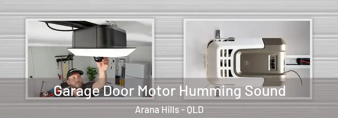  Garage Door Motor Humming Sound Arana Hills - QLD
