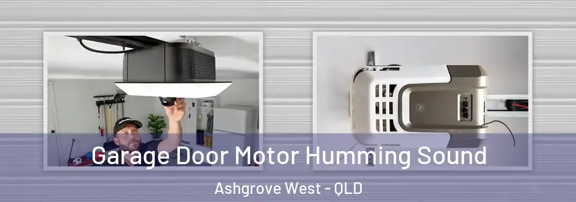  Garage Door Motor Humming Sound Ashgrove West - QLD