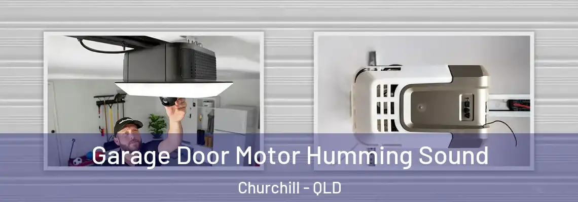  Garage Door Motor Humming Sound Churchill - QLD