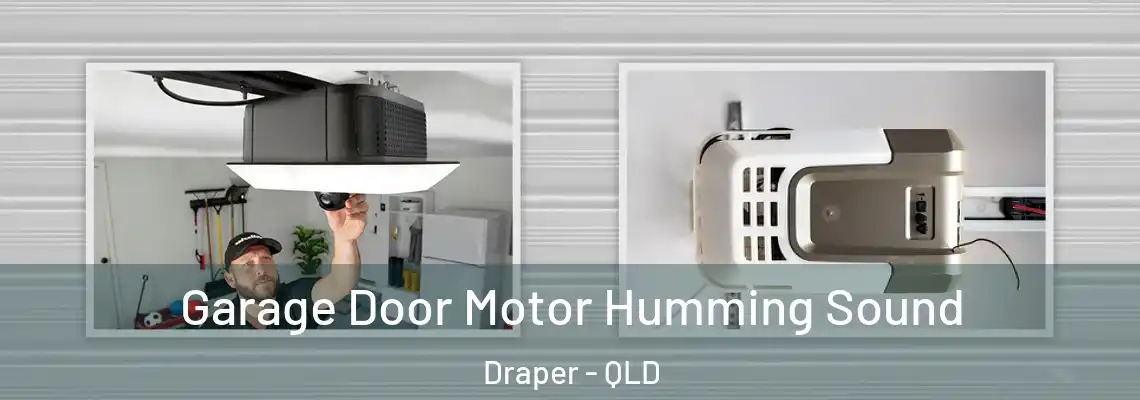  Garage Door Motor Humming Sound Draper - QLD