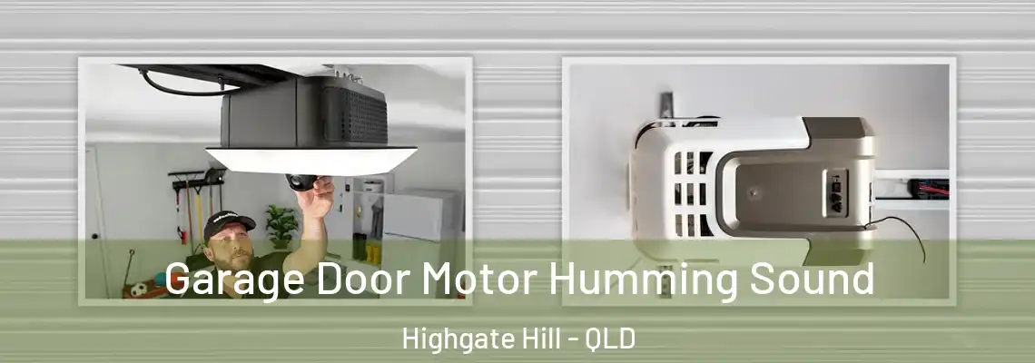 Garage Door Motor Humming Sound Highgate Hill - QLD