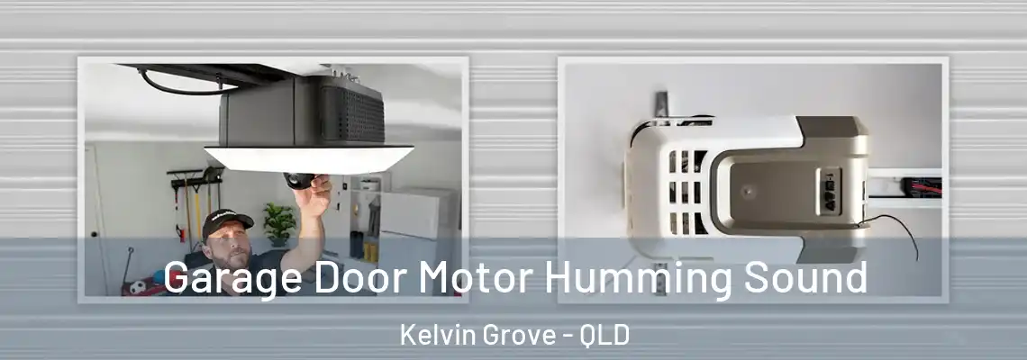Garage Door Motor Humming Sound Kelvin Grove - QLD