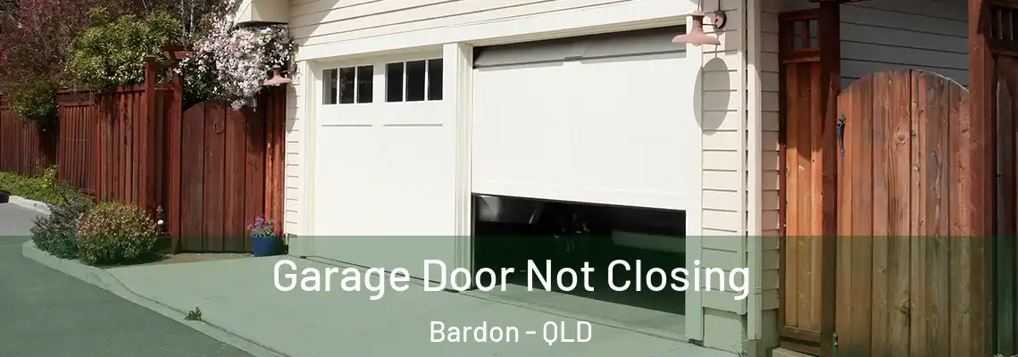 Garage Door Not Closing Bardon - QLD