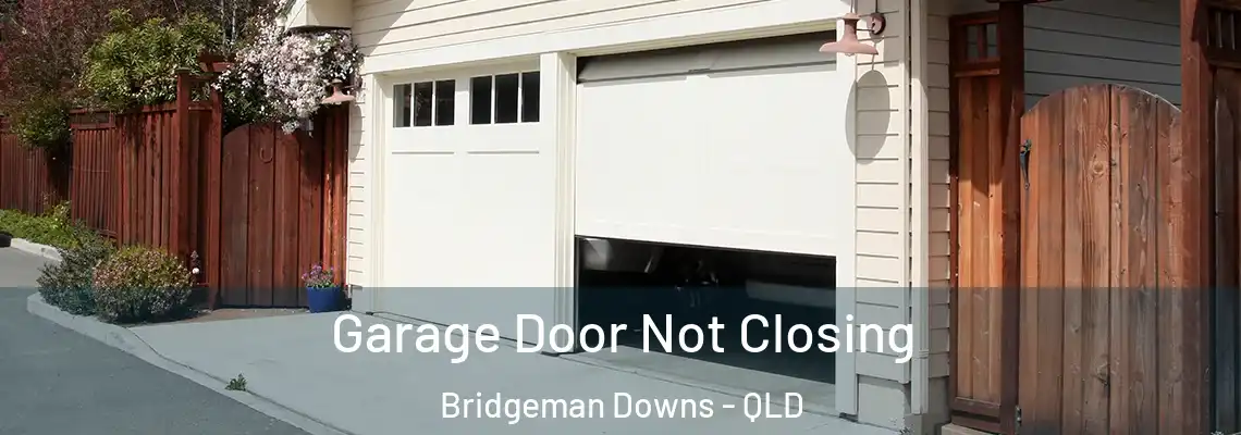  Garage Door Not Closing Bridgeman Downs - QLD
