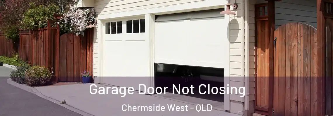 Garage Door Not Closing Chermside West - QLD