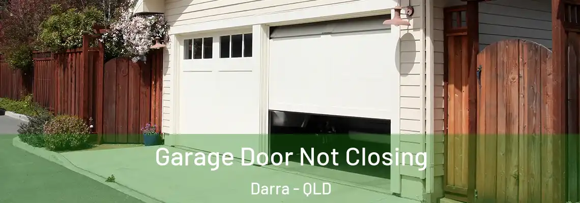 Garage Door Not Closing Darra - QLD