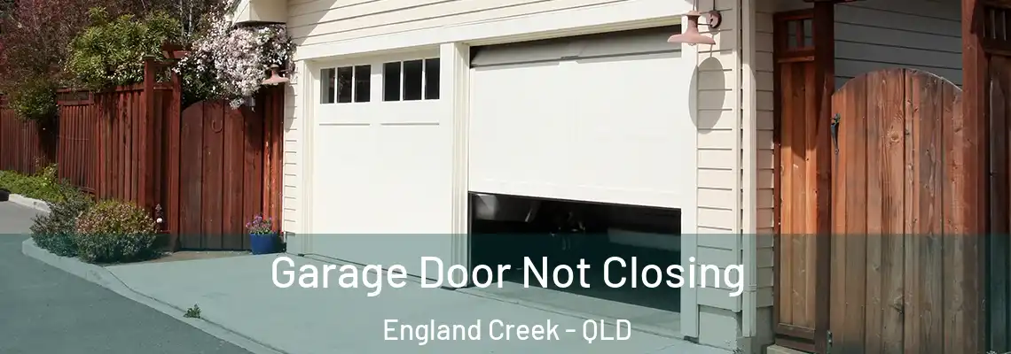Garage Door Not Closing England Creek - QLD