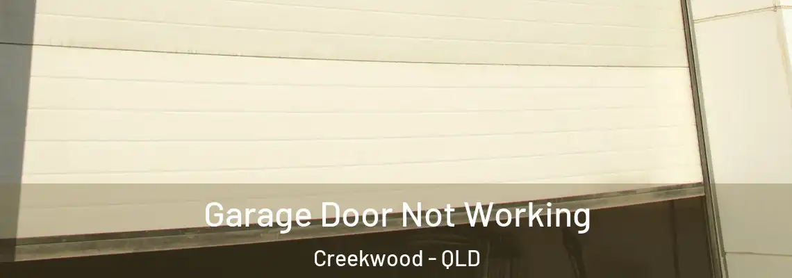  Garage Door Not Working Creekwood - QLD