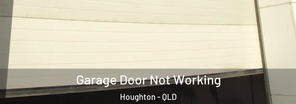 Garage Door Not Working Houghton - QLD