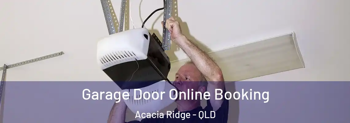  Garage Door Online Booking Acacia Ridge - QLD