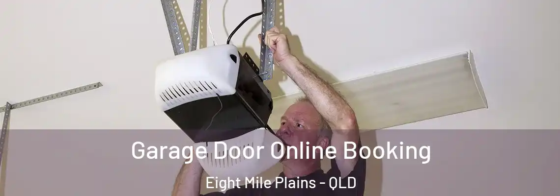  Garage Door Online Booking Eight Mile Plains - QLD