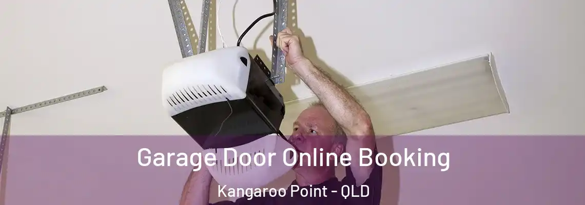 Garage Door Online Booking Kangaroo Point - QLD
