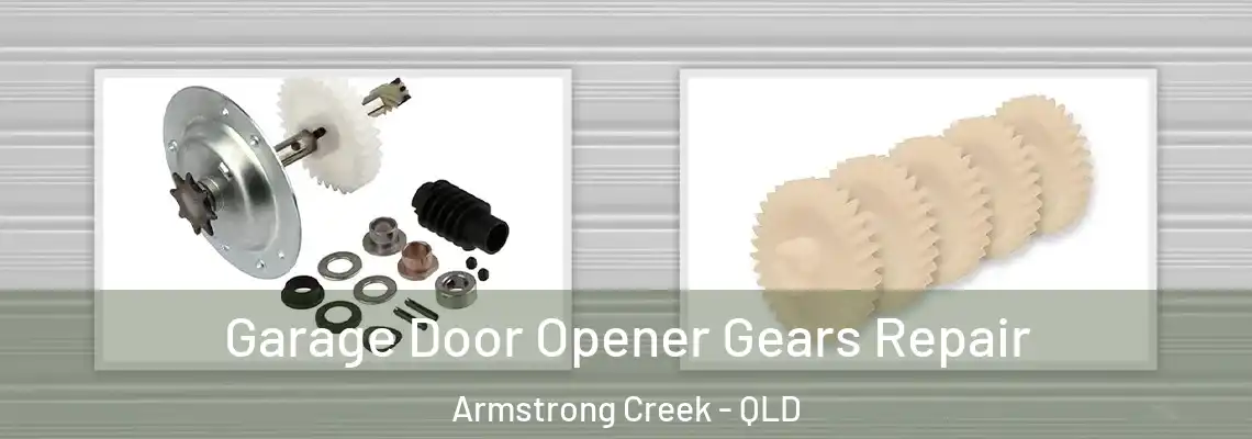Garage Door Opener Gears Repair Armstrong Creek - QLD