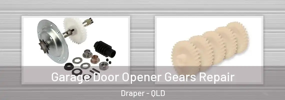 Garage Door Opener Gears Repair Draper - QLD