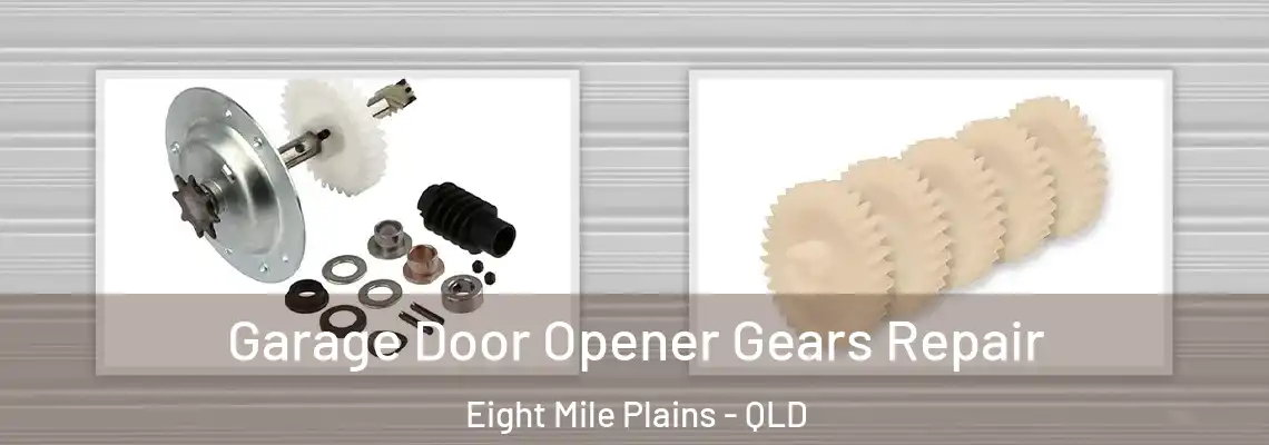 Garage Door Opener Gears Repair Eight Mile Plains - QLD