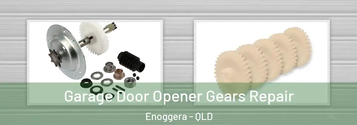 Garage Door Opener Gears Repair Enoggera - QLD