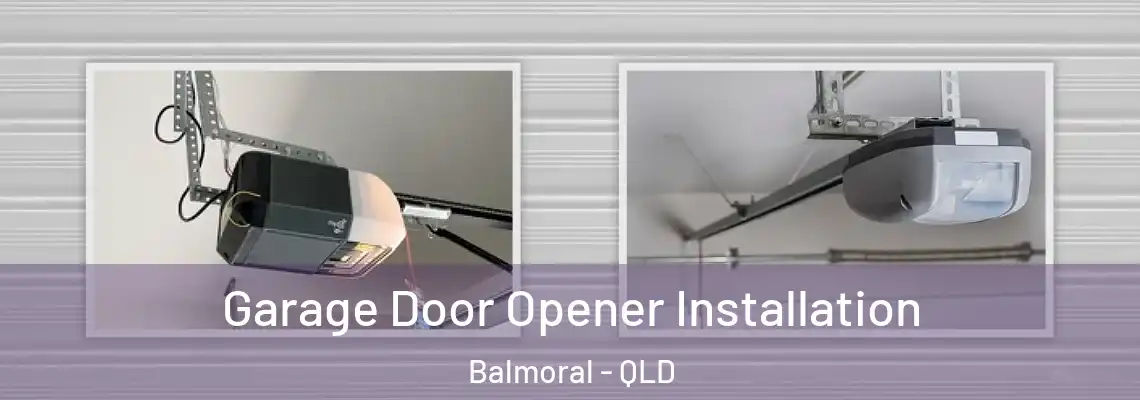  Garage Door Opener Installation Balmoral - QLD