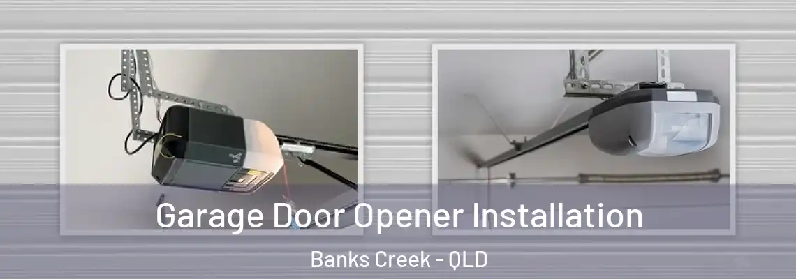 Garage Door Opener Installation Banks Creek - QLD