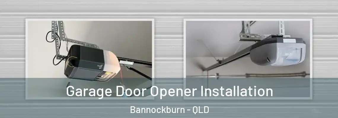  Garage Door Opener Installation Bannockburn - QLD