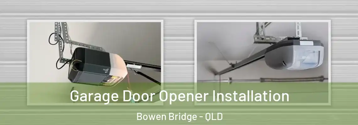  Garage Door Opener Installation Bowen Bridge - QLD