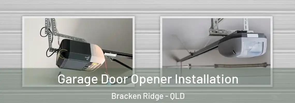  Garage Door Opener Installation Bracken Ridge - QLD