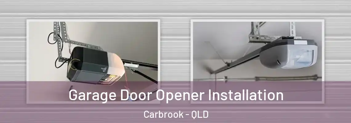 Garage Door Opener Installation Carbrook - QLD
