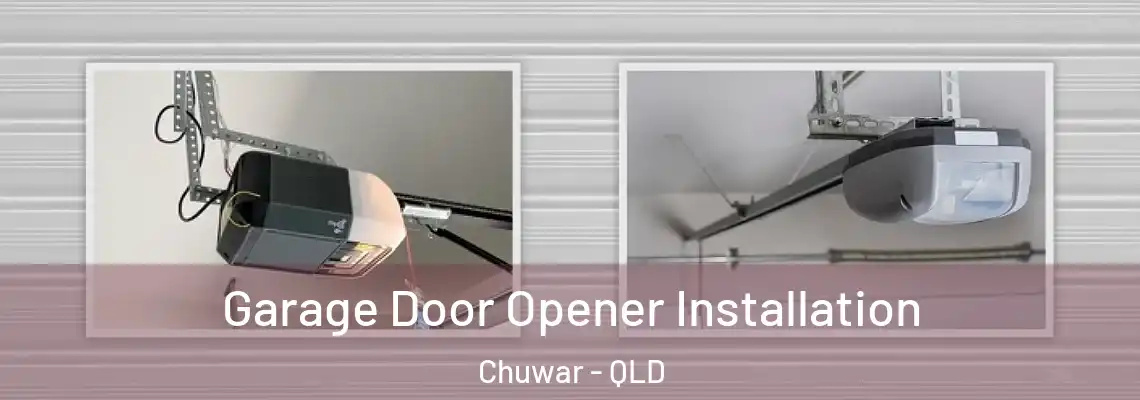  Garage Door Opener Installation Chuwar - QLD