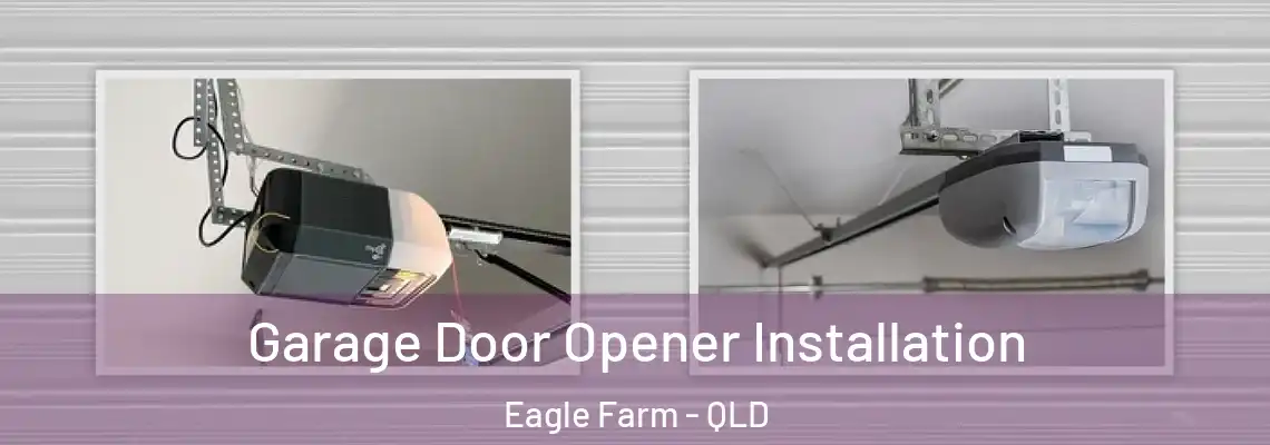 Garage Door Opener Installation Eagle Farm - QLD