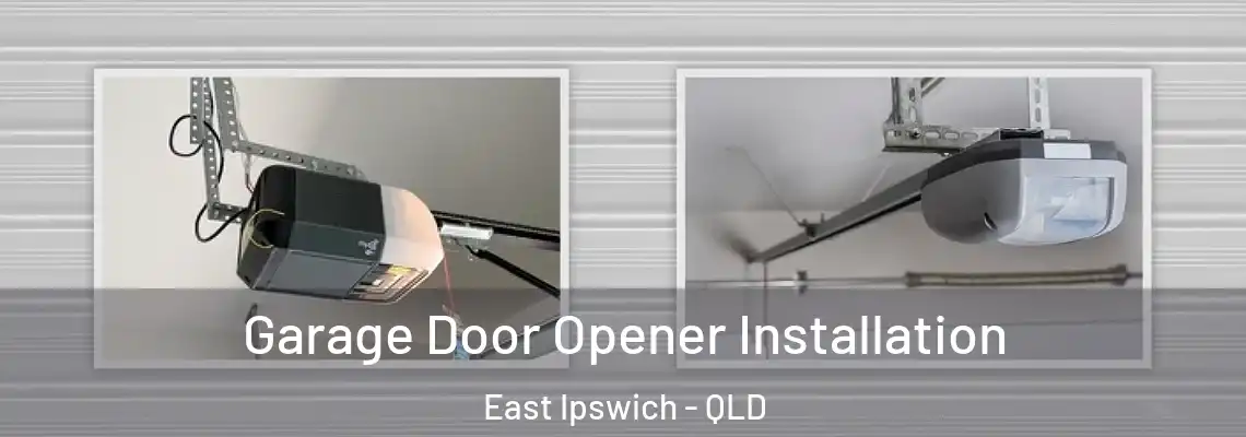 Garage Door Opener Installation East Ipswich - QLD