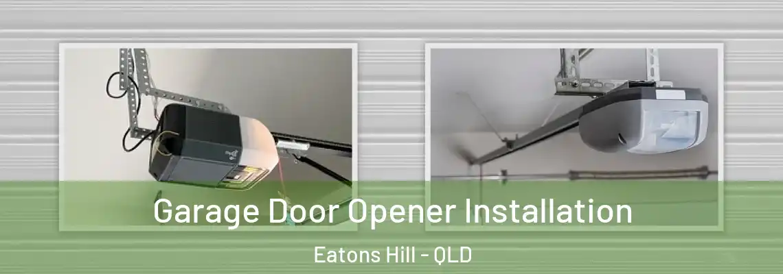  Garage Door Opener Installation Eatons Hill - QLD