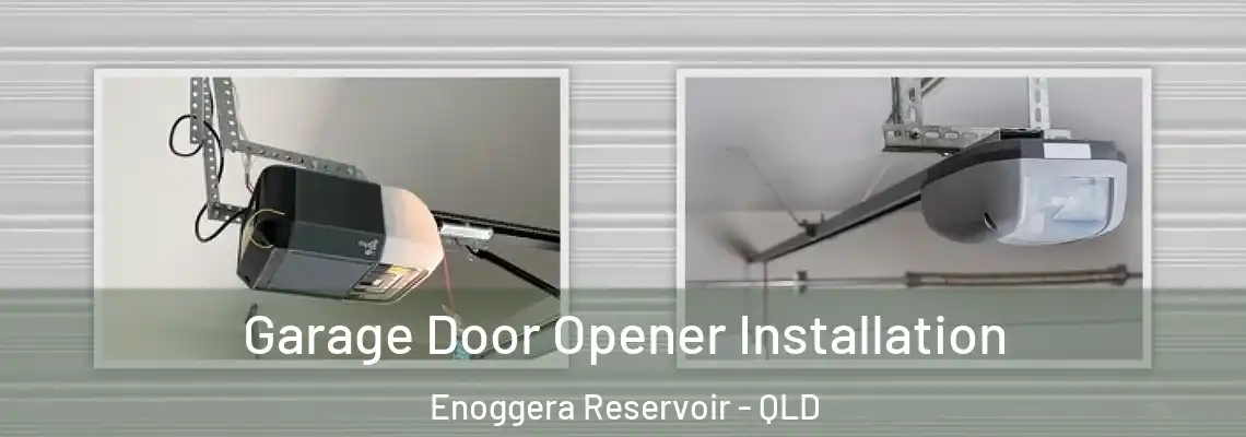 Garage Door Opener Installation Enoggera Reservoir - QLD