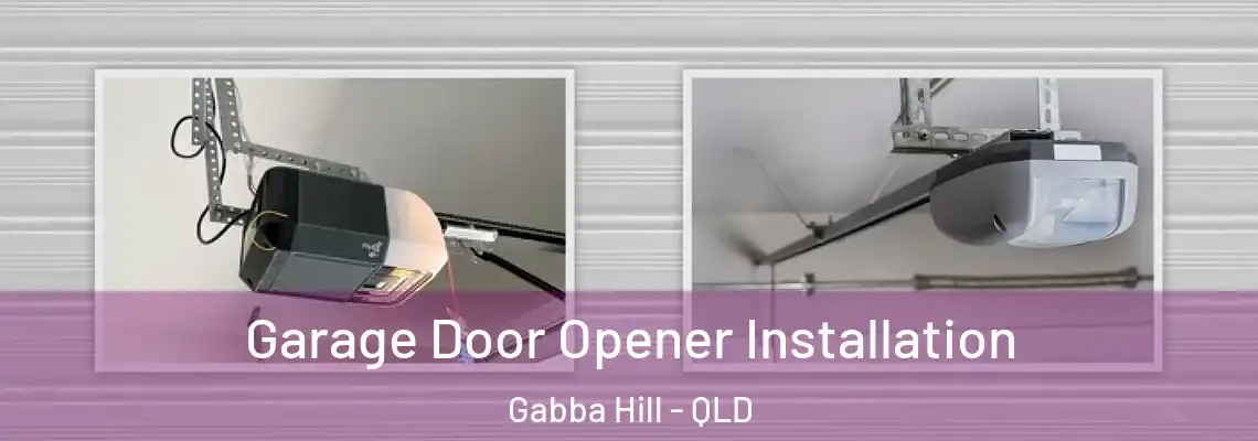  Garage Door Opener Installation Gabba Hill - QLD