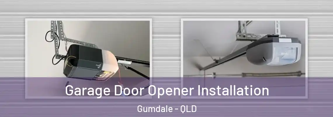  Garage Door Opener Installation Gumdale - QLD