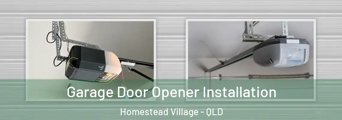  Garage Door Opener Installation Homestead Village - QLD